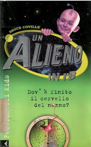 Un alieno in 1ª B. Dov'è finito il cervello del nonno? (Feltrinelli kids. Sbuk, Band 203)