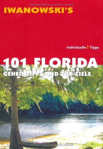 101 Florida: Geheimtipps und Top-Ziele - Reiseführer von Iwanowski