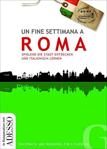 Un fine settimana a Roma: Spielend die Stadt entdecken und Italienisch lernen / Ein Sprach- und Reisespiel für 2-5 Spieler