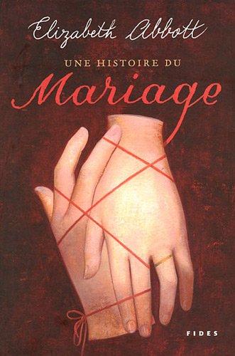 HISTOIRE DU MARIAGE (UNE)