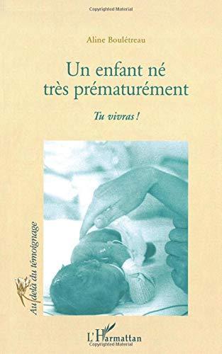 Un enfant né très prématurément : tu vivras !