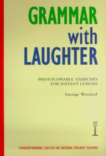 Grammar with Laughter: Photocopiable Exercises for Instant Lessons