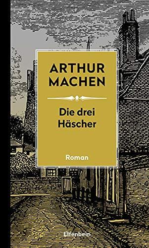 Die drei Häscher: Roman (Machen Werke)