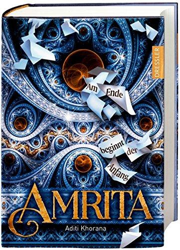 Amrita. Am Ende beginnt der Anfang