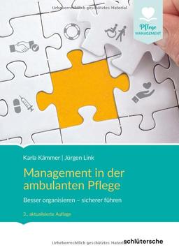 Management in der ambulanten Pflege: Besser organisieren - sicherer führen (Pflege Management)