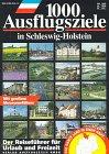 Tausend Ausflugsziele in Schleswig- Holstein. Der Reiseführer für Urlaub und Freizeit