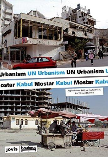 UN Urbanismus  UN Urbanism: Post-conflict Cities Mostar Kabul