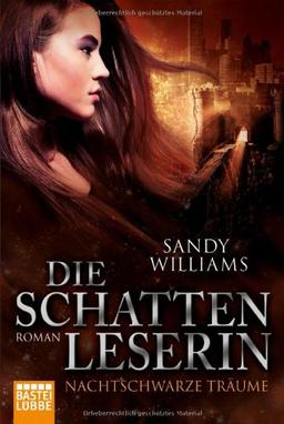 Die Schattenleserin - Nachtschwarze Träume: Roman