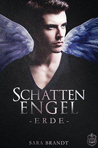 Schattenengel: Buch 1 - Erde