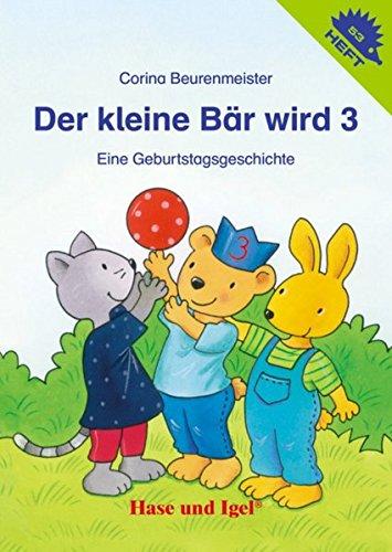 Der kleine Bär wird 3: Eine Geburtstagsgeschichte (Igelhefte)