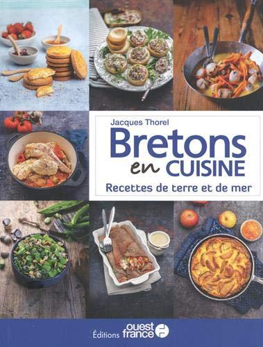 Bretons en cuisine : saveurs et art de vivre de Bretagne : recettes de terre et de mer