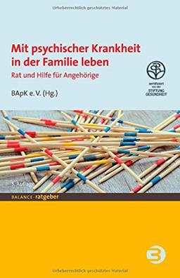 Mit psychischer Krankheit in der Familie leben: Rat und Hilfe für Angehörige (BALANCE Ratgeber)