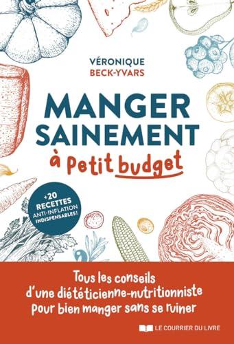 Manger sainement à petit budget : + 20 recettes anti-inflation indispensables !