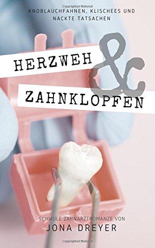 Herzweh & Zahnklopfen: Schwule Zahnarztromanze