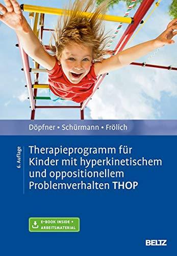 Therapieprogramm für Kinder mit hyperkinetischem und oppositionellem Problemverhalten THOP: Mit E-Book inside und Arbeitsmaterial (Materialien für die klinische Praxis)