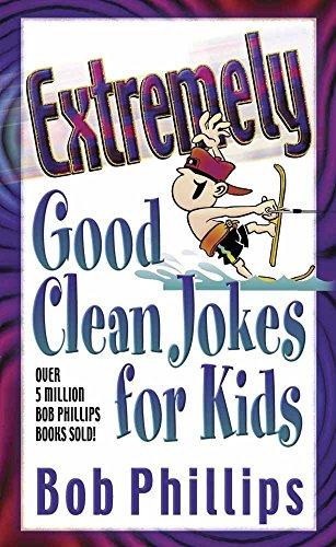 Extremely Good Clean Jokes for Kids