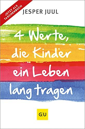 Vier Werte, die Kinder ein Leben lang tragen (GU Einzeltitel Partnerschaft & Familie)