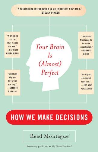 Your Brain Is (Almost) Perfect: How We Make Decisions