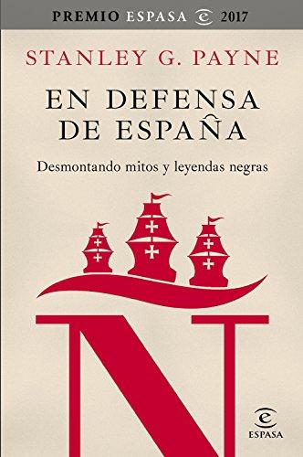 En defensa de España : desmontando mitos y leyendas negras (Fuera de colección)