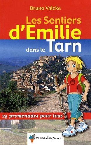 Les sentiers d'Emilie dans le Tarn : 25 promenades pour tous