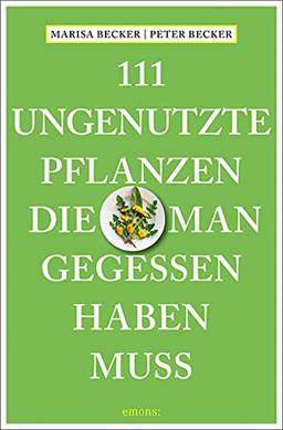 111 ungenutzte Pflanzen, die man gegessen haben muss