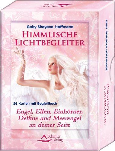 Himmlische Lichtbegleiter - Engel, Elfen, Einhörner, Delfine und Meerengel an deiner Seite