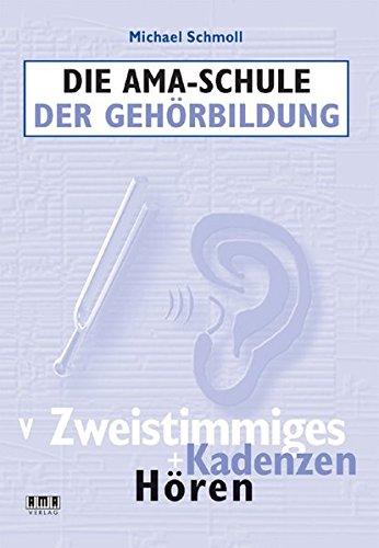 Die AMA-Schule der Gehörbildung: V. Zweistimmiges + Kadenzen hören