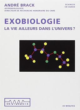 Exobiologie : la vie ailleurs dans l'univers ?