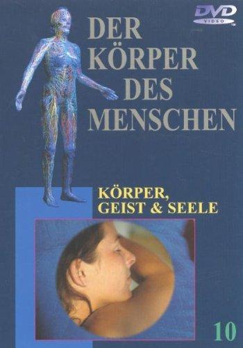 Der Körper des Menschen 10 - Körper, Geist & Seele