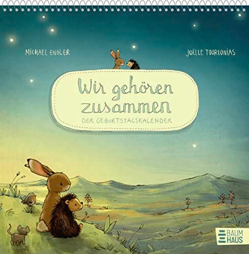 Wir gehören zusammen – Der Geburtstagskalender: Immerwährender Kalender, Spiralbindung, mit stimmungsvollen Bildern von Hase und Igel aus den Wir-Zwei-Büchern (Wir zwei gehören zusammen)