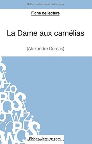 La Dame aux camélias d'Alexandre Dumas (Fiche de lecture) : Analyse complète de l'oeuvre