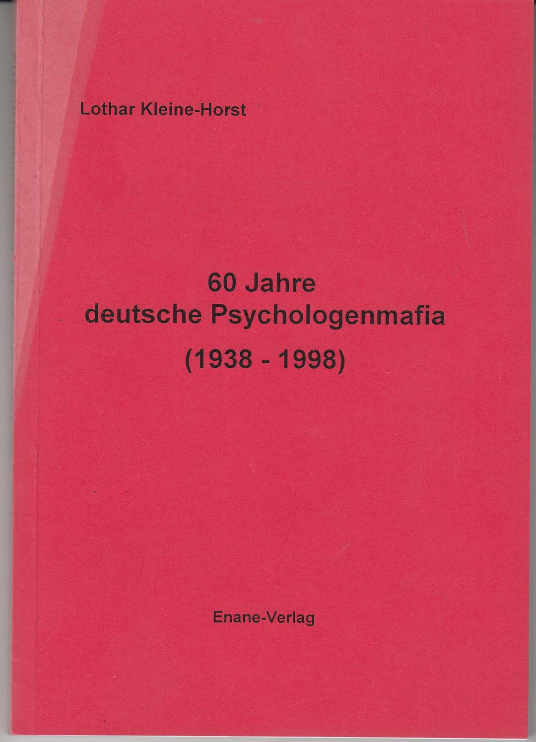 60 Jahre deutsche Psychologenmafia (1938-1998)