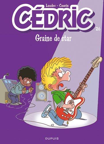 Cédric. Vol. 26. Graine de star