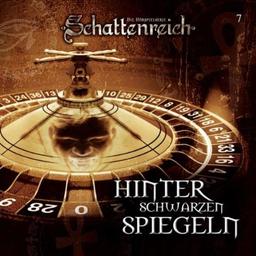 Schattenreich - Folge 7: Hinter schwarzen Spiegeln. Hörspiel.  Hörspiel