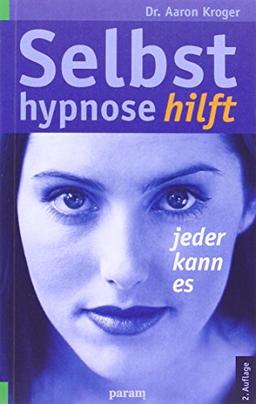 Selbsthypnose hilft: Jeder kann es