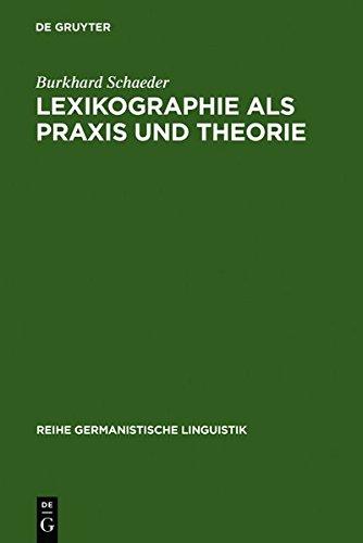 Lexikographie als Praxis und Theorie (Reihe Germanistische Linguistik, Band 34)