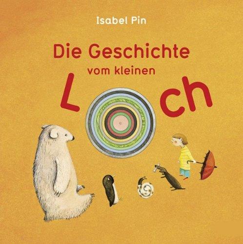 Die Geschichte vom kleinen Loch