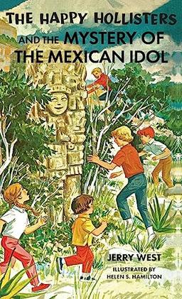 The Happy Hollisters and the Mystery of the Mexican Idol: HARDCOVER Special Edition