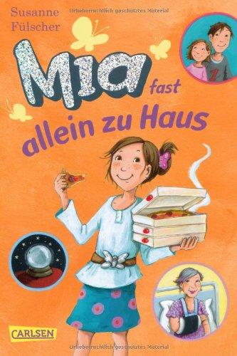 Mia, Band 7: Mia fast allein zu Haus