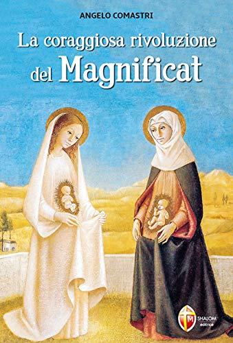 La coraggiosa rivoluzione del Magnificat