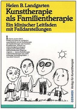 Kunsttherapie als Familientherapie: Ein klinischer Leitfaden mit Falldarstellungen