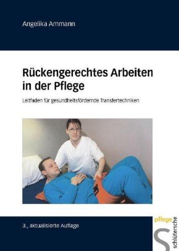 Rückengerechtes Arbeiten in der Pflege. Leitfaden für gesundheitsfördernde Transfertechniken