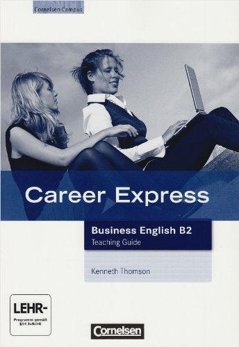 Career Express - Business English: B2 - Teaching Guide mit Video-DVD: Europäischer Referenzrahmen