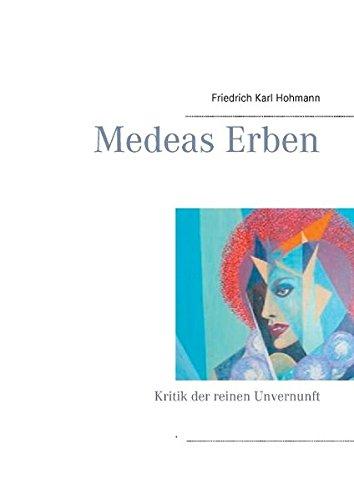 Medeas Erben: Kritik der reinen Unvernunft