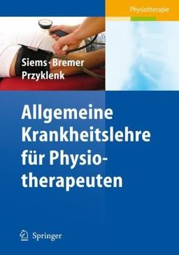 Allgemeine Krankheitslehre für Physiotherapeuten: Ein Lehrbuch für Physiotherapeuten (Physiotherapie Basics)