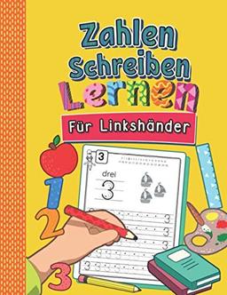 Zahlen Schreiben Lernen für Linkshänder: So Lernen Linkshändige Kinder Erste Zahlen Spielend Leicht | Mathe Lernheft für Kindergarten, Vorschule und 1. Klasse