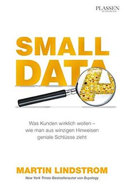 Small Data: Was Kunden wirklich wollen - wie man aus Hinweisen geniale Schlüsse zieht