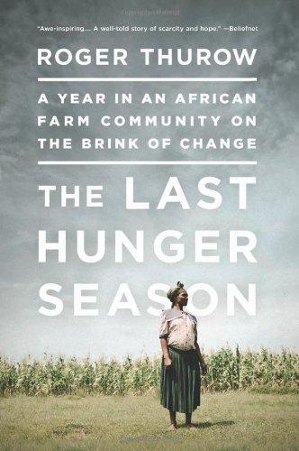 The Last Hunger Season: A Year in an African Farm Community on the Brink of Change