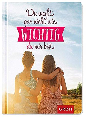 Du weißt gar nicht, wie wichtig du mir bist: Geschenkewelt Freundinnen