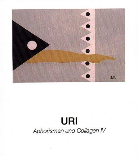 URI, Aphorismen und Collagen IV: Aphorismen, Lackbilder, Radierungen